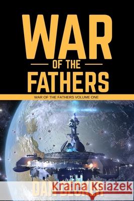 War of the Fathers Dan Decker 9781495966897 Createspace