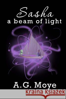 Sasha: A Beam Of Light Moye, A. G. 9781495967054 Createspace