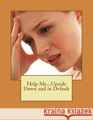 Help Me....Upside Down and in Default Peggy Santmyer 9781495968303 Createspace