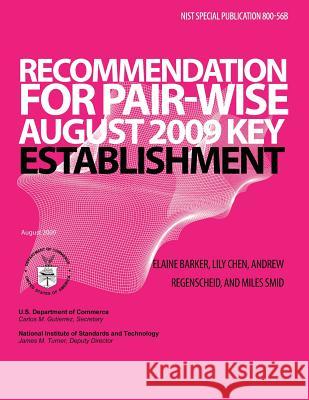 Recommendation for Pair-Wise Key Establishment Schemes Using Integer Factorization Cryptography National Institute of Technology 9781495968624 Createspace