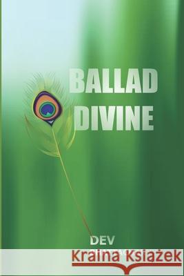 Ballad Divine: Bhagavad-Gita Dev Bhattacharyya 9781495969836 Createspace