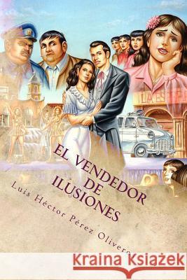 El vendedor de ilusiones: Aventuras en español Carbajal Mendez, Ricardo Benito 9781495969898