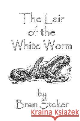 The Lair of the White Worm Bram Stoker Russell Lee 9781495971105 Createspace