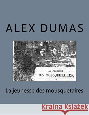 La jeunesse des mousquetaires Maquet, A. 9781495972126 Createspace