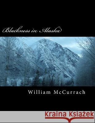 Blackness in Alaska: A Mission for Security MR William McCurrach 9781495972386 Createspace