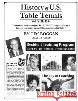 History of U.S. Table Tennis Volume 13 Tim Boggan 9781495972669 Createspace