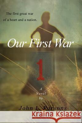 Our First War John L. Parsons 9781495973093