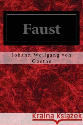 Faust Johann Wolfgang Von Goethe 9781495976124 Createspace