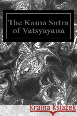 The Kama Sutra of Vatsyayana Mallanaga Vatsyayana Richard Burton 9781495976445 Createspace