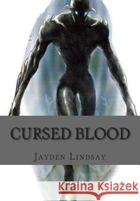 cursed blood Lindsay, Jayden R. 9781495977374 Createspace