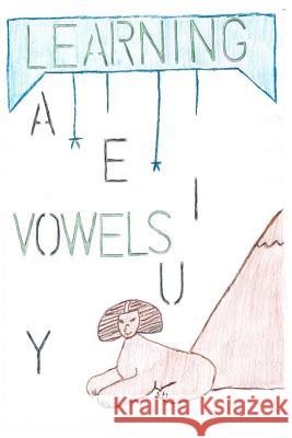 Learning vowels P, L. S. 9781495979972 Createspace