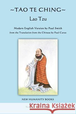 Tao Te Ching: Lao Tzu Paul Smith (Keele University) 9781495980244 Createspace Independent Publishing Platform