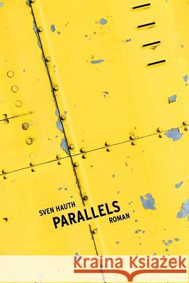 Parallels Sven Hauth 9781495981494 Createspace