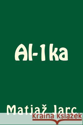 Al-1ka Matja Jarc 9781495983054 Createspace