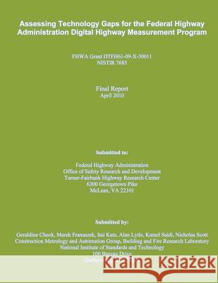 Assessing Technology Gaps for the Federal Highway Administration Digital Highway Measurement Program National Institute of Standards and Tech 9781495983597 Createspace