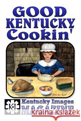 Good Kentucky Cookin' Robert a. Powell 9781495984228 Createspace