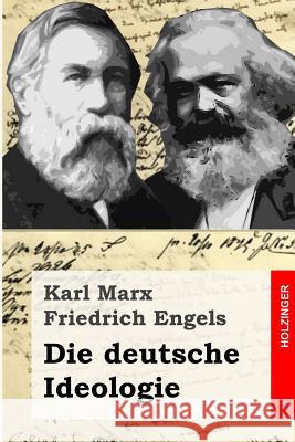 Die deutsche Ideologie Engels, Friedrich 9781495986642 Createspace