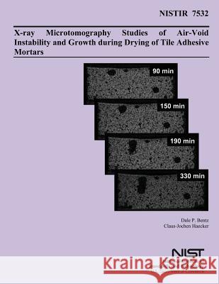 X-ray Microtomography Studies of Air-Void Instability and Growth during Drying of Tile Adhesive Mortars Haecker, Claus-Jochen 9781495987205 Createspace