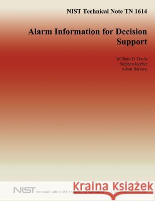 Alarm Information for Decision Support William D. Davis Adam M. Barowy Stephen Kerber 9781495987397 Createspace