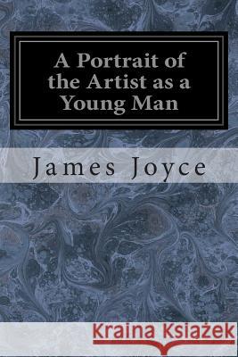 A Portrait of the Artist as a Young Man James Joyce 9781495987458