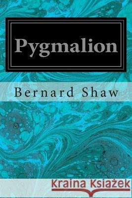 Pygmalion Bernard Shaw 9781495990601
