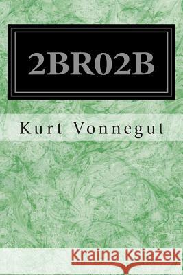 2br02b Kurt Vonnegut 9781495990755 Createspace