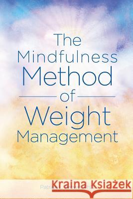 The Mindfulness Method of Weight Management Patrick L. Brow 9781495991509 Createspace