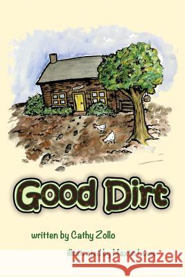 Good Dirt Cathy Zollo Maxim Lowe 9781495991707 Createspace