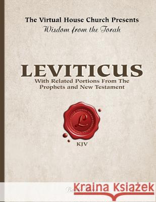 Wisdom From The Torah Book 3: Leviticus: With Portions From the Prophets and New Testament Skiba, Rob 9781495994166 Createspace