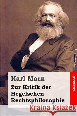 Zur Kritik der Hegelschen Rechtsphilosophie Marx, Karl 9781495995972 Createspace