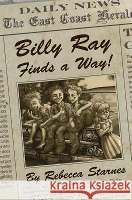 Billy Ray Finds a Way Rebecca Starnes 9781495996030