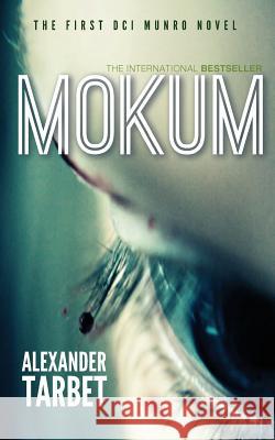 Mokum: The first DCI Munro Novel Tarbet, Alexander 9781495996405