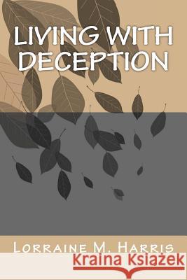 Living With Deception Harris, Lorraine M. 9781495996887