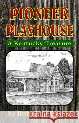 Pioneer Playhouse Robert a. Powell 9781495997020 Createspace