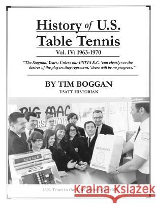 History of U.S. Table Tennis Volume 4 Tim Boggan 9781495997792 Createspace