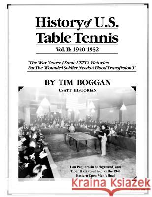 History of U.S. Table Tennis Volume 2 Tim Boggan 9781495999307 Createspace