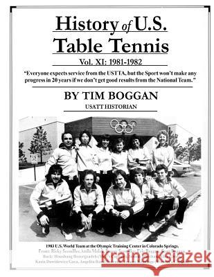 History of U.S. Table Tennis Volume 11 Tim Boggan 9781496000132