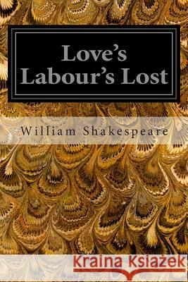 Love's Labour's Lost William Shakespeare 9781496000538