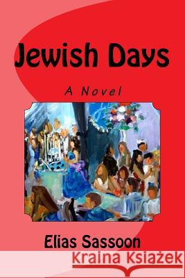 Jewish Days Elias Sassoon 9781496005168 Createspace