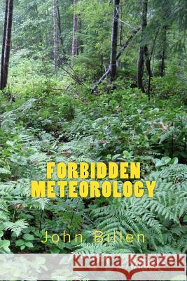 Forbidden Meteorology John Billen 9781496006370