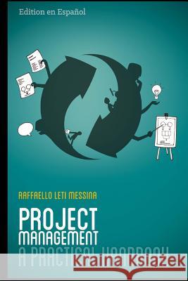 Project Management - A Practical Handbook: Edition en Espaniol Leti Messina, Raffaello 9781496007476 Createspace