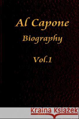 Al Capone Biography Vol.1 Iacob Adrian 9781496007681