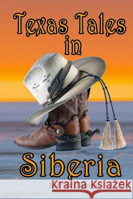 Texas Tales in Siberia Jeff Williams 9781496008923