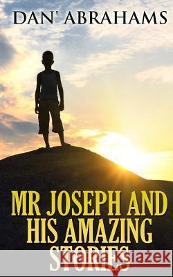 Mr Joseph and His Amazing Stories Abrahams, Dan' 9781496010735