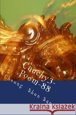 Cauchy3-Poem-88: Savior Vivre MR Cheung Shun Sang 9781496011794 Createspace