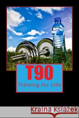 T90: Training for Life Mike Laird 9781496012869