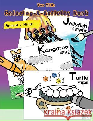 [ Two Yehs ] Coloring & Activity Book - Animal 2: English - Hindi YoungBin Kim 9781496013378 Createspace