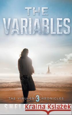 The Variables (Virulent: Book Three) Shelbi Wescott 9781496014511 Createspace