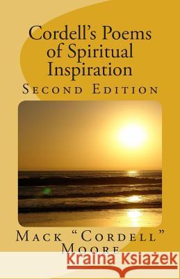 Cordell's Poems of Spiritual Inspiration Mack Cordell Moore 9781496016256 Createspace