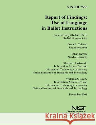 Report of Findings: Use of Language in Ballot Instructions Janice G. Redish Dana Chisnell Ethan Newby 9781496016317
